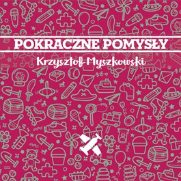 POKRACZNE POMYSŁY